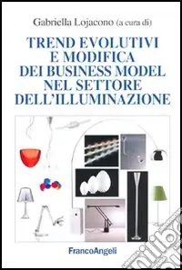 Quantità Limitata Trend evolutivi e modifica dei business model nel settore dell‘illuminazione