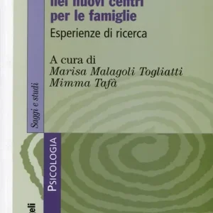 Ultimissimo Modello Gli interventi sulla genitorialità nei nuovi centri per le famiglie. Esperienze di ricerca