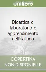 Didattica di laboratorio e apprendimento dell‘italiano Novità