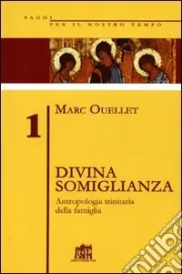 Divina somiglianza. Antropologia trinitaria della famiglia Offerta