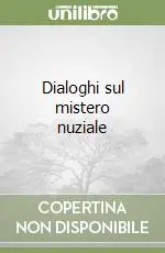 Dialoghi sul mistero nuziale Soddisfatti O Rimborsati