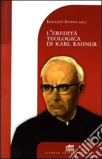 Offerta Lampo L‘eredità teologica di Karl Rahner