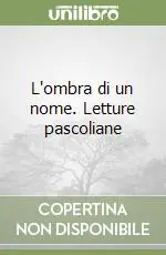 Affare L‘ombra di un nome. Letture pascoliane