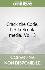 Crack the Code. Per la Scuola media. Vol. 3 Offerta Speciale