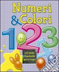 Numeri & colori 1 2 3. Ediz. illustrata Subito Disponibile