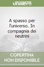 A spasso per l‘universo. In compagnia dei neutrini Prezzo Di Fabbrica