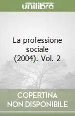 La professione sociale (2004). Vol. 2 Prezzo Ridotto