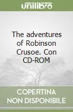 The adventures of Robinson Crusoe. Con CD-ROM Prezzo Ridotto