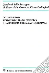 Responsabilità da custodia e rapporto di utenza autostradale Esclusivo