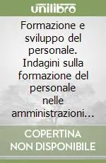Formazione e sviluppo del personale. Indagini sulla formazione del personale nelle amministrazioni pubbliche Ultima Occasione