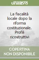 La fiscalità locale dopo la riforma costituzionale. Profili ricostruttivi Must-Have