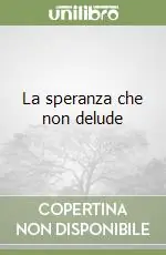 Offerta Del Giorno La speranza che non delude