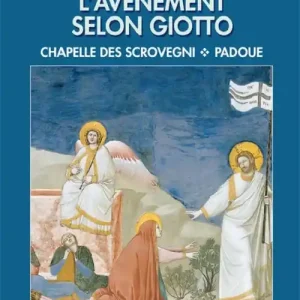 L‘avenement selon Giotto. Chapelle des Scrovegni, Padove Prezzo Ridotto