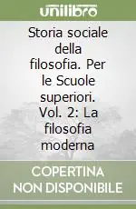 Professionale Storia sociale della filosofia. Per le Scuole superiori. Vol. 2 La filosofia moderna