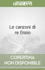 Le canzoni di re Enzio Spedito Oggi