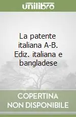 La patente italiana A-B. Ediz. italiana e bangladese Scelto Dai Clienti