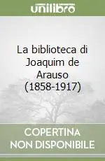 La biblioteca di Joaquim de Arauso (1858-1917) Compra Adesso
