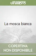 Spedito Oggi La mosca bianca