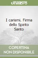 Spedito Oggi I carismi. Firma dello Spirito Santo