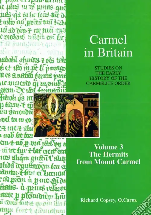 Carmel in Britain. Studies on the Early History of the Carmelite Order. Vol. 3 The Hermits from Mount Carmel Esclusivo