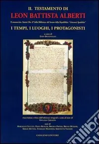 Promo Stagionale Il testamento di Leon Battista Alberti. Il manoscritto «Statuti Mss. 87» della Biblioteca del Senato della Repubblica «Giovanni Spadolini». Ediz. integrale