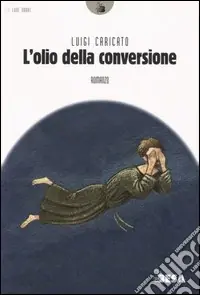 L‘olio della conversione Prezzo Scontato