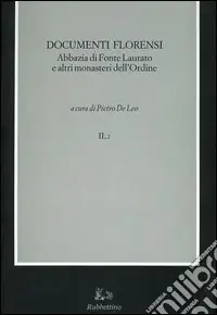 Prezzo Scontato Codice diplomatico della Calabria. Vol. 2/2 Documenti florensi. Abbazia di Fonte Laurato e altri monasteri dell‘Ordine