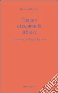 Ultime Pezzi Trattato di economia in breve. Frammenti di filosofia del gesto