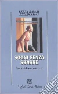 Novità Sogni senza sbarre. Storie di donne in carcere