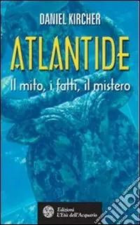 Atlantide. Il mito, i fatti, il mistero Saldi