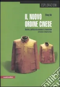 Il nuovo ordine cinese. Società, politica ed economia in transizione Professionale