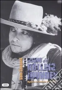 Diario del rolling thunder. Dylan e la tournée del 1975 Novità