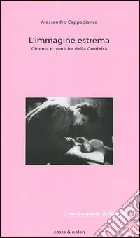 Acquista Ora L‘immagine estrema. Cinema e pratiche della crudeltà