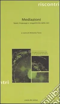 Mediazioni. Spazi, linguaggi e soggettività delle reti Solo Oggi