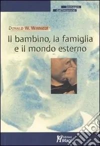 Il bambino, la famiglia e il mondo esterno Prezzo Basso