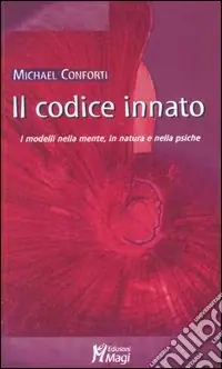 Promozione Esclusiva Il codice innato. I modelli della mente, in natura e nella psiche
