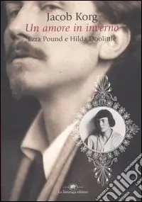 Un amore in inverno. Ezra Pound e Hilda Doolittle Solo Oggi
