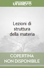 Must-Have Lezioni di struttura della materia