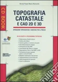 Topografia catastale e CAD 2D e 3D. Con CD-ROM Offerta Lampo