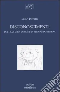 Miglior Prezzo Disconoscimenti. Poetica e invenzione di Fernando Pessoa