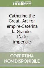 Catherine the Great. Art for empire-Caterina la Grande. L‘arte imperiale Reso Gratuito