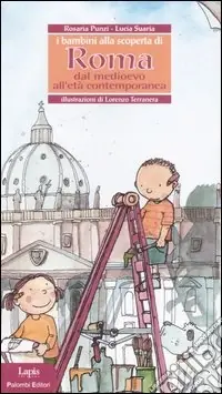Pagamento Sicuro I bambini alla scoperta di Roma. Dal Medioevo all‘età contemporanea