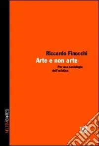 Di Tendenza Arte e non arte. Per una sociologia dell‘estetica