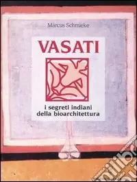 Vasati. I segreti indiani della bioarchitettura Di Tendenza