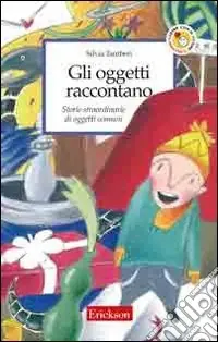 Super Prezzo Gli oggetti raccontano. Storie straordinarie di oggetti comuni