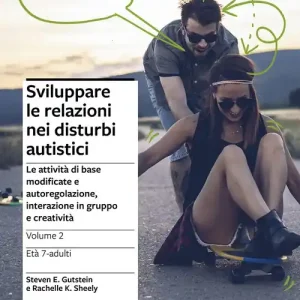 Sviluppare le relazioni nei disturbi autistici. Vol. 2 Le attività di base modificate e autoregolazione, interazione in gruppo e creatività Prezzo Conveniente