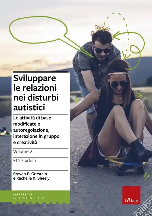 Sviluppare le relazioni nei disturbi autistici. Vol. 2 Le attività di base modificate e autoregolazione, interazione in gruppo e creatività Prezzo Conveniente