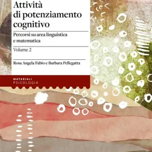 Attività di potenziamento cognitivo. Vol. 2 I contenuti. Percorsi su area linguistica e matematica Compra Adesso