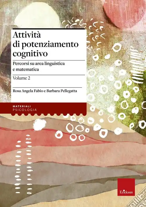 Attività di potenziamento cognitivo. Vol. 2 I contenuti. Percorsi su area linguistica e matematica Compra Adesso