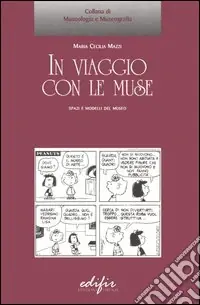 In viaggio con le muse. Spazi e modelli del museo Novità